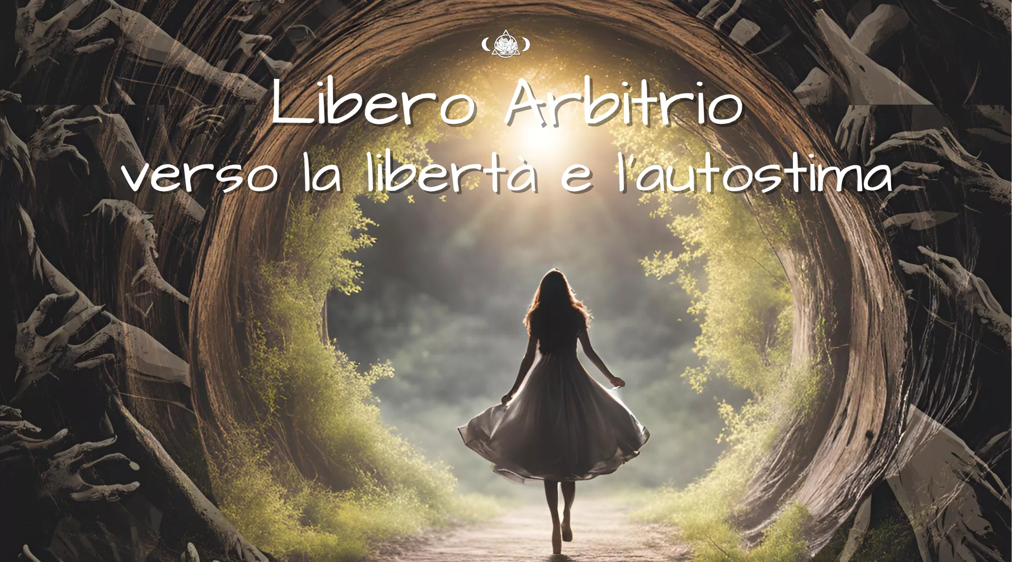 Libero Arbitrio verso la libertà e l’autostima