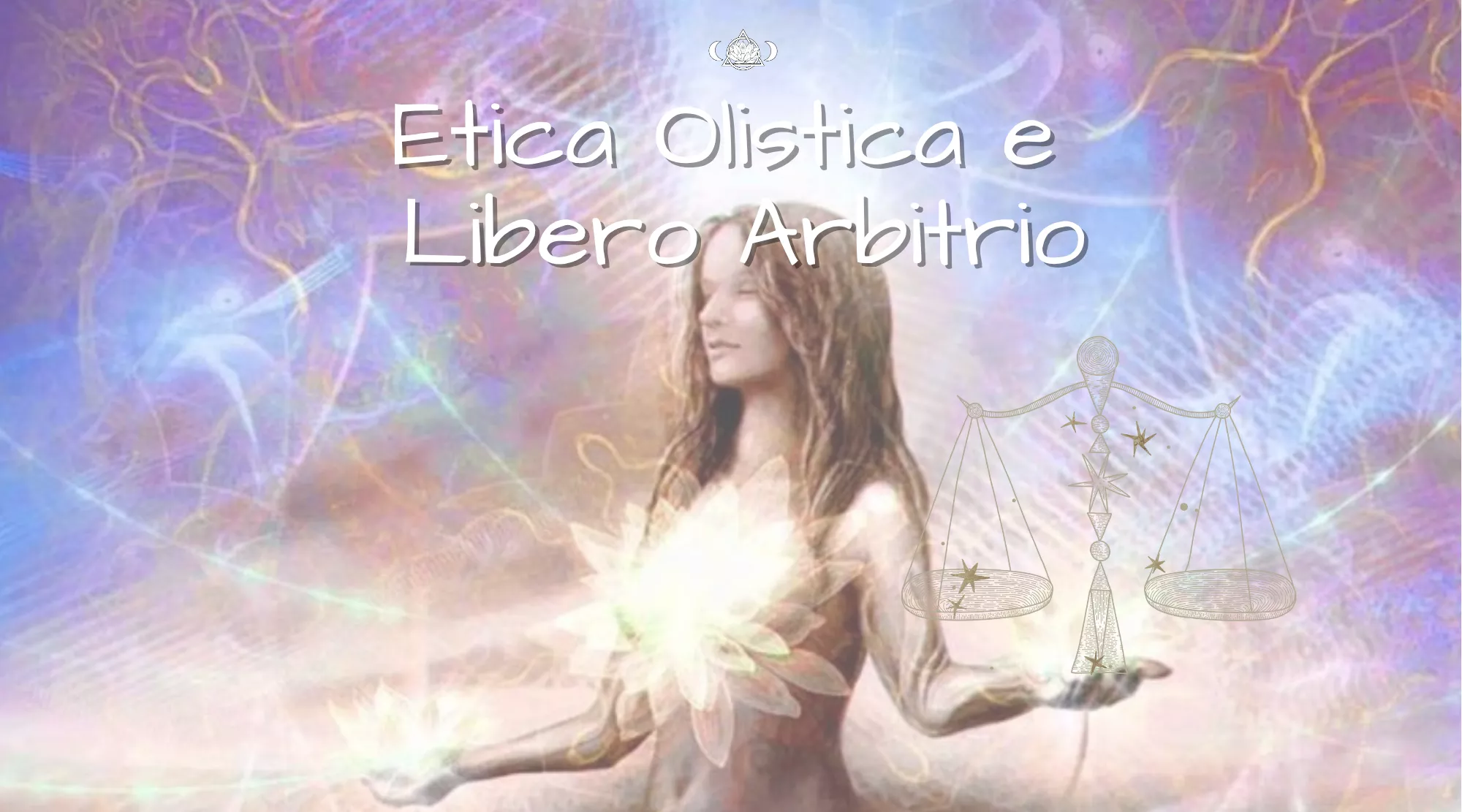 Etica Olistica e Libero Arbitrio
