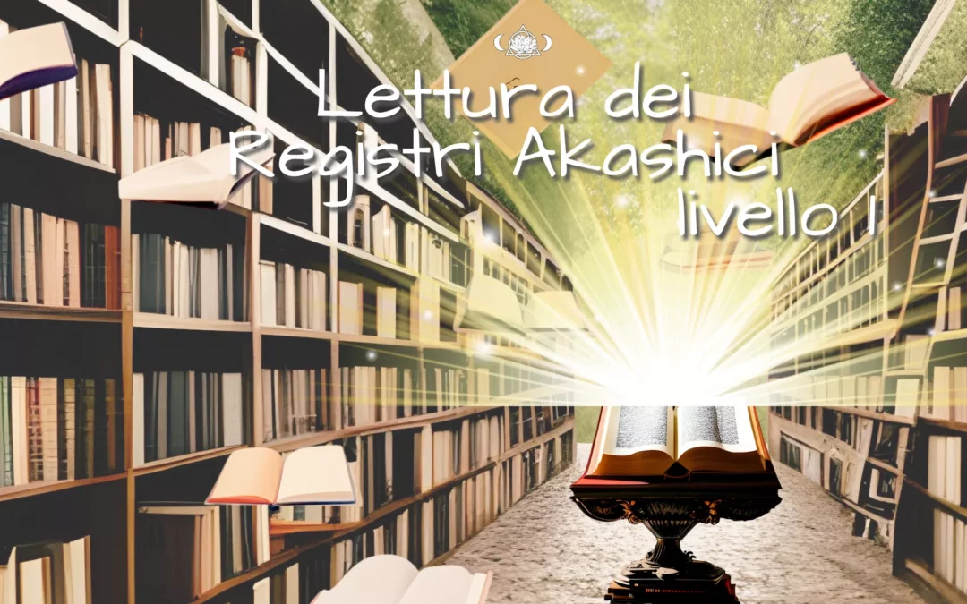 Iniziazione ai Registri Akashici livello 1