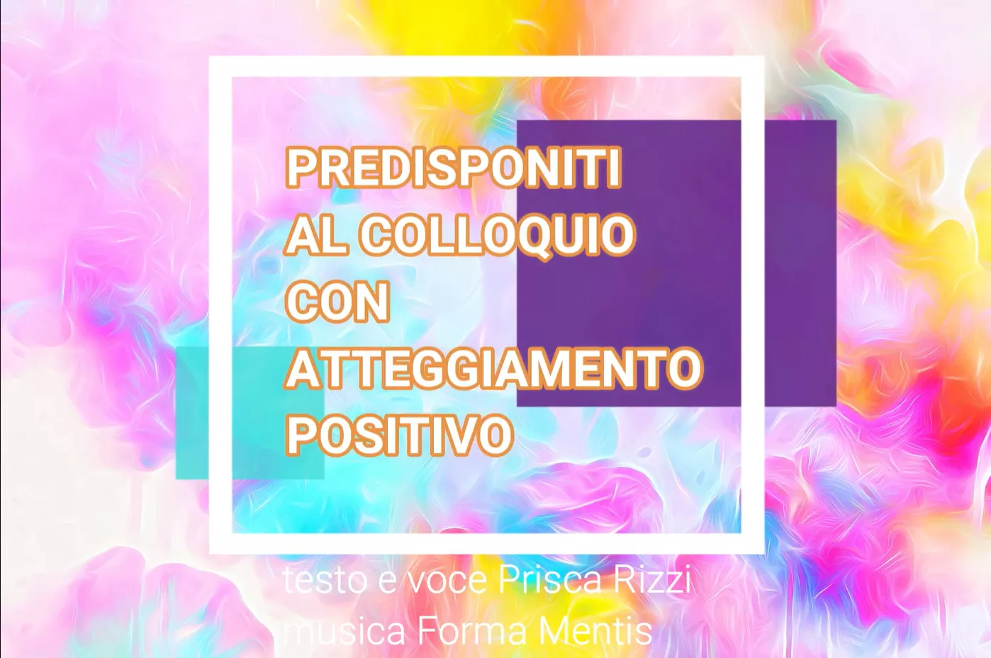 predisponiti al colloquio con atteggiamento positivo – meditazione